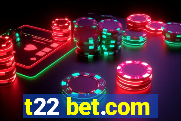 t22 bet.com